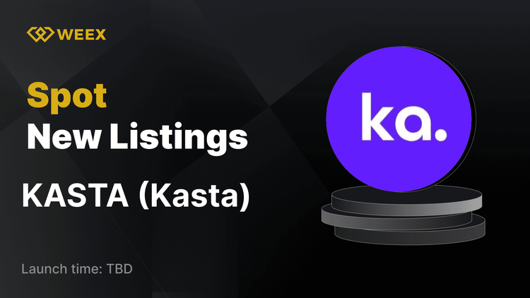 تم إدراج Kasta (KASTA) الآن على WEEX، وتم فتح زوج التداول KASTA USDT